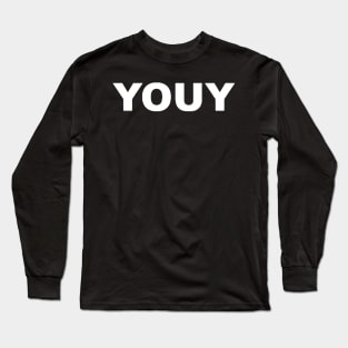 YOUY TYPOGRAPHY WORD TEXT WORDS Long Sleeve T-Shirt